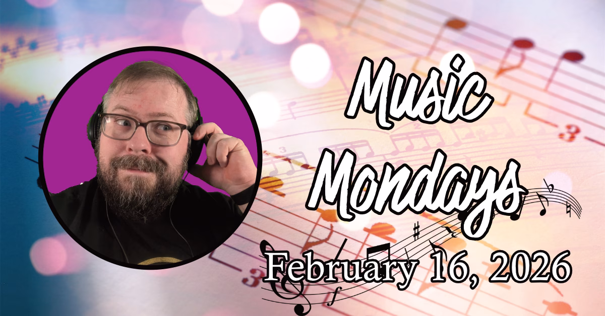 Music Mondays – February 16, 2026