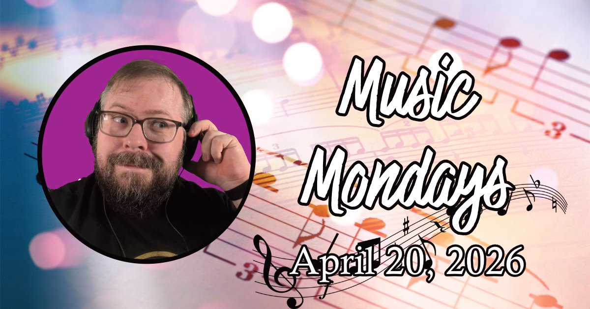 Music Monday – April 20, 2026